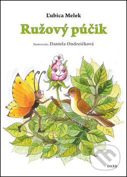 Kniha: Ružový púčik (Ľubica Melek). Daxe, 2014 Kniha: Ružový púčik (Ľubica Melek). Daxe, 2014