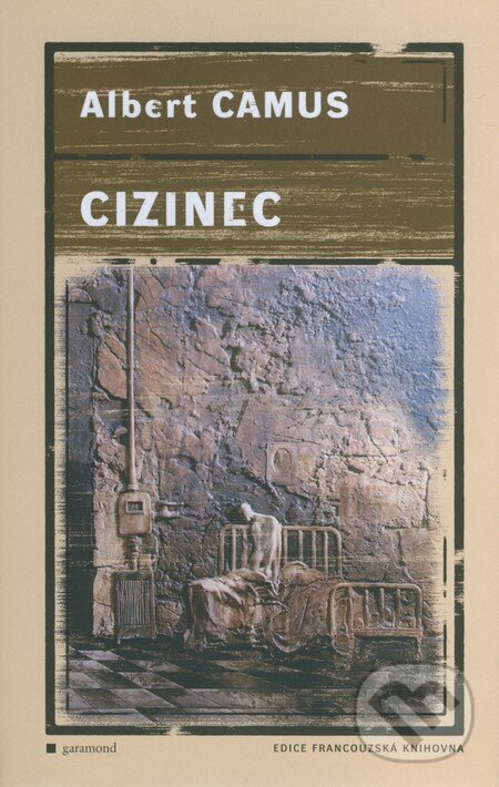 Kniha: Cizinec (Albert Camus). Garamond, 2013 Kniha: Cizinec (Albert Camus). Garamond, 2013