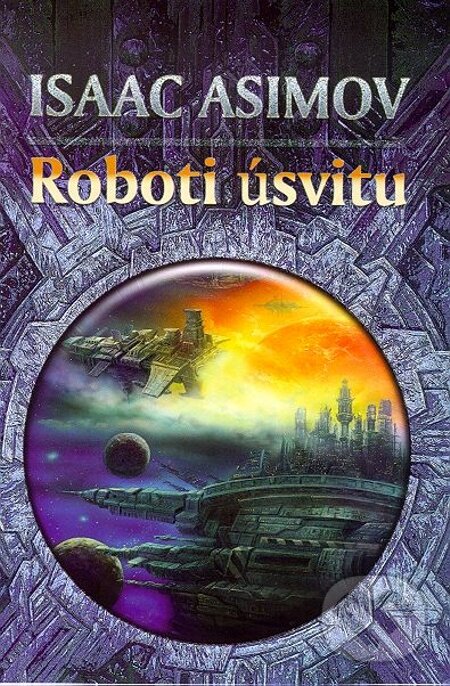 E-kniha: Roboti úsvitu (Isaac Asimov). Triton, 2012 E-kniha: Roboti úsvitu (Isaac Asimov). Triton, 2012