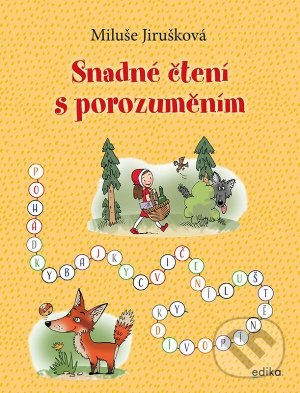 Kniha: Snadné čtení s porozuměním (MIluše Jirušková). Edika, 2022 Kniha: Snadné čtení s porozuměním (MIluše Jirušková). Edika, 2022