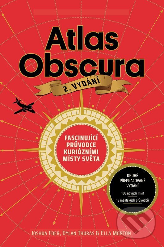 Kniha: Atlas Obscura (Dylan Thuras, Ella Morton a Joshua Foer). CPRESS, 2022 Kniha: Atlas Obscura (Dylan Thuras, Ella Morton a Joshua Foer). CPRESS, 2022