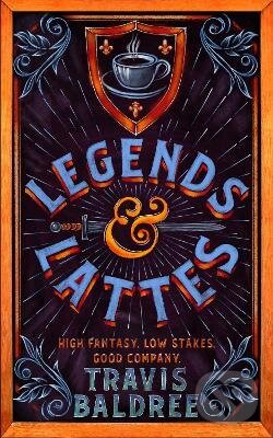Kniha: Legends & Lattes (Travis Baldree). Pan Macmillan, 2022 Kniha: Legends & Lattes (Travis Baldree). Pan Macmillan, 2022