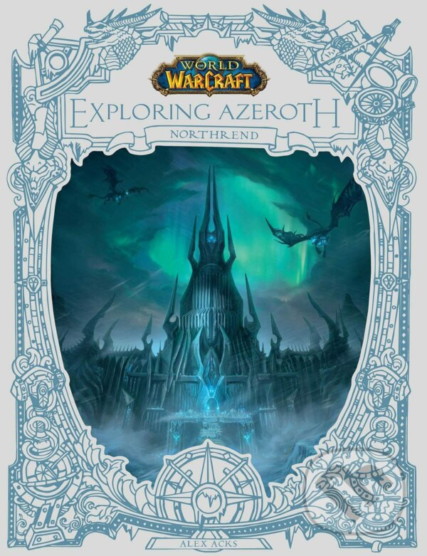 Kniha: World of Warcraft: Exploring Azeroth - Northrend (Titan Books). Titan Books, 2022 Kniha: World of Warcraft: Exploring Azeroth - Northrend (Titan Books). Titan Books, 2022