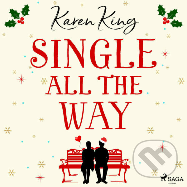 Audiokniha: Single All the Way (EN) (Karen King). Saga Egmont, 2022 Audiokniha: Single All the Way (EN) (Karen King). Saga Egmont, 2022