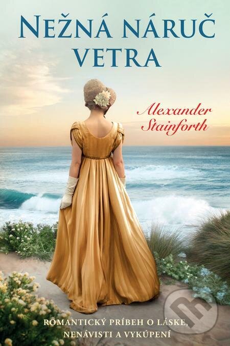 E-kniha: Nežná náruč vetra (Alexander Stainforth). Fortuna Libri, 2022 E-kniha: Nežná náruč vetra (Alexander Stainforth). Fortuna Libri, 2022