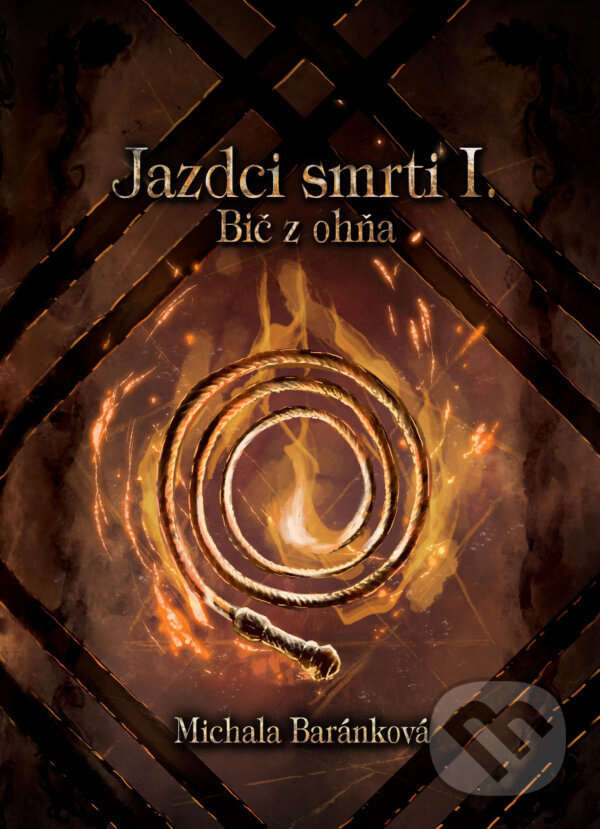 Kniha: Jazdci smrti I.: Bič z ohňa (Michala Baránková). Michala Baránková, 2022 Kniha: Jazdci smrti I.: Bič z ohňa (Michala Baránková). Michala Baránková, 2022