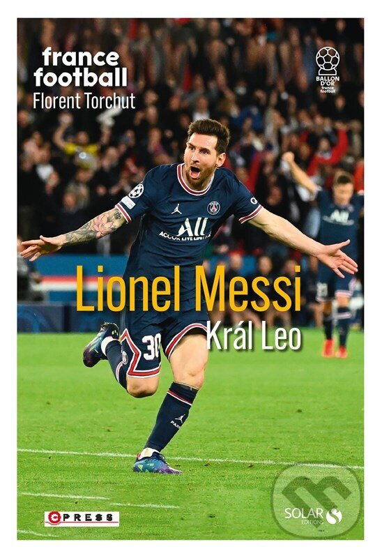 Kniha: Lionel Messi (Florent Torchut). CPRESS, 2022 Kniha: Lionel Messi (Florent Torchut). CPRESS, 2022