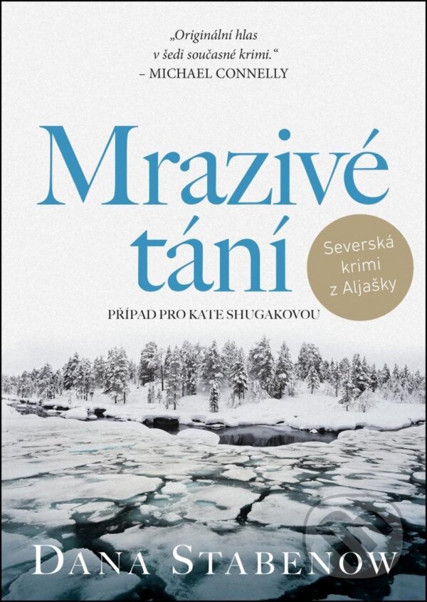 Kniha: Mrazivé tání (Dana Stabenow). Mystery Press, 2022 Kniha: Mrazivé tání (Dana Stabenow). Mystery Press, 2022
