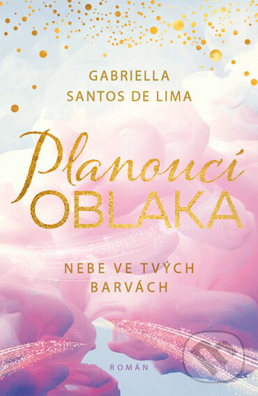 E-kniha: Planoucí oblaka: Nebe ve tvých barvách (Gabriella Santos de Lima). Red, 2022 E-kniha: Planoucí oblaka: Nebe ve tvých barvách (Gabriella Santos de Lima). Red, 2022