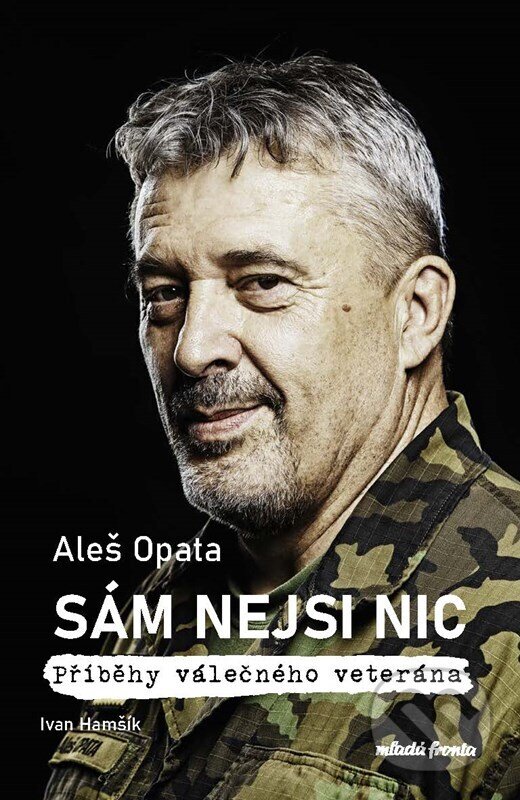 E-kniha: Sám nejsi nic (Ivan Hamšík). Mladá fronta, 2022 E-kniha: Sám nejsi nic (Ivan Hamšík). Mladá fronta, 2022