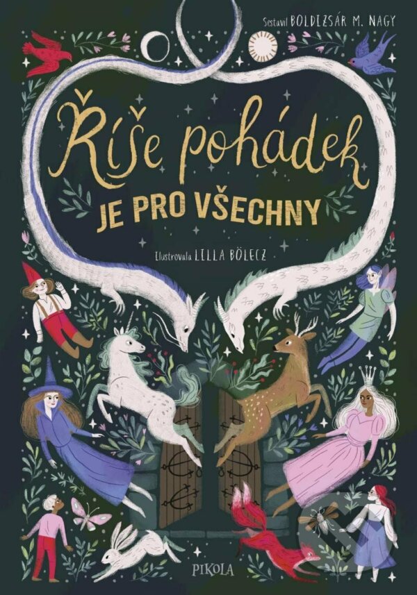 Kniha: Říše pohádek je pro všechny (Boldizsár Nagy). Pikola, 2022 Kniha: Říše pohádek je pro všechny (Boldizsár Nagy). Pikola, 2022
