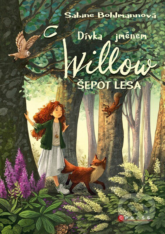 Kniha: Dívka jménem Willow: Šepot lesa (Sabine Bohlmann). CPRESS, 2022 Kniha: Dívka jménem Willow: Šepot lesa (Sabine Bohlmann). CPRESS, 2022