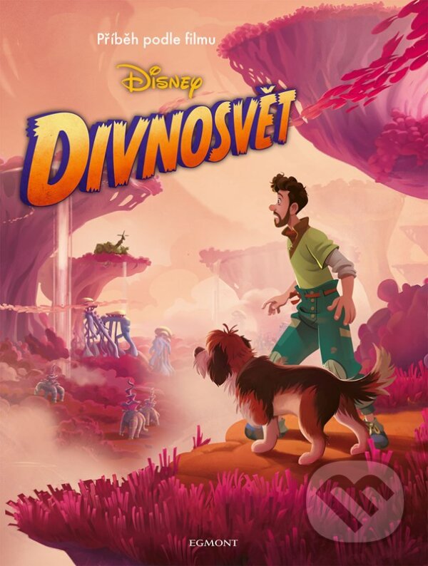 Kniha: Divnosvět - Příběh podle filmu (Autorský kolektiv). Egmont ČR, 2022 Kniha: Divnosvět - Příběh podle filmu (Autorský kolektiv). Egmont ČR, 2022