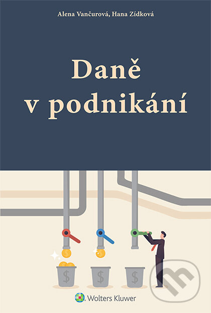 E-kniha: Daně v podnikání (Alena Vančurová a Hana Zídková). Wolters Kluwer ČR, 2022 E-kniha: Daně v podnikání (Alena Vančurová a Hana Zídková). Wolters Kluwer ČR, 2022