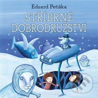 Audiokniha: Stříbrné dobrodružství (Eduard Petiška). Tympanum, 2022 Audiokniha: Stříbrné dobrodružství (Eduard Petiška). Tympanum, 2022