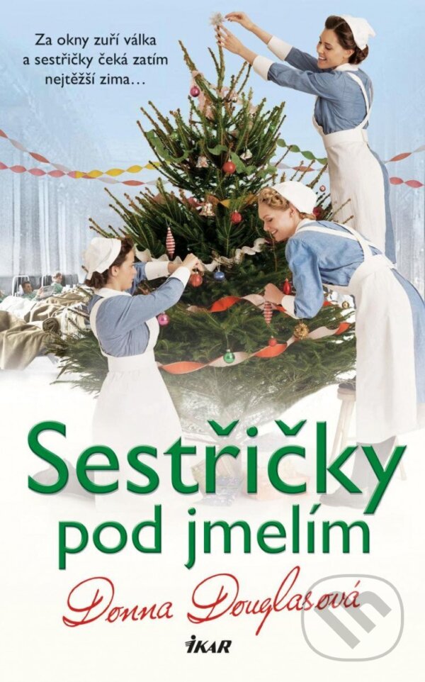Kniha: Sestřičky pod jmelím (Donna Douglas). Ikar CZ, 2022 Kniha: Sestřičky pod jmelím (Donna Douglas). Ikar CZ, 2022