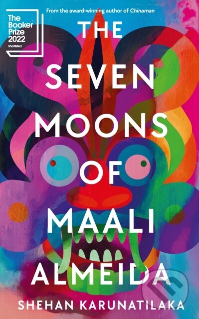 E-kniha: The Seven Moons of Maali Almeida (Shehan Karunatilaka). Sort of Books, 2022 E-kniha: The Seven Moons of Maali Almeida (Shehan Karunatilaka). Sort of Books, 2022