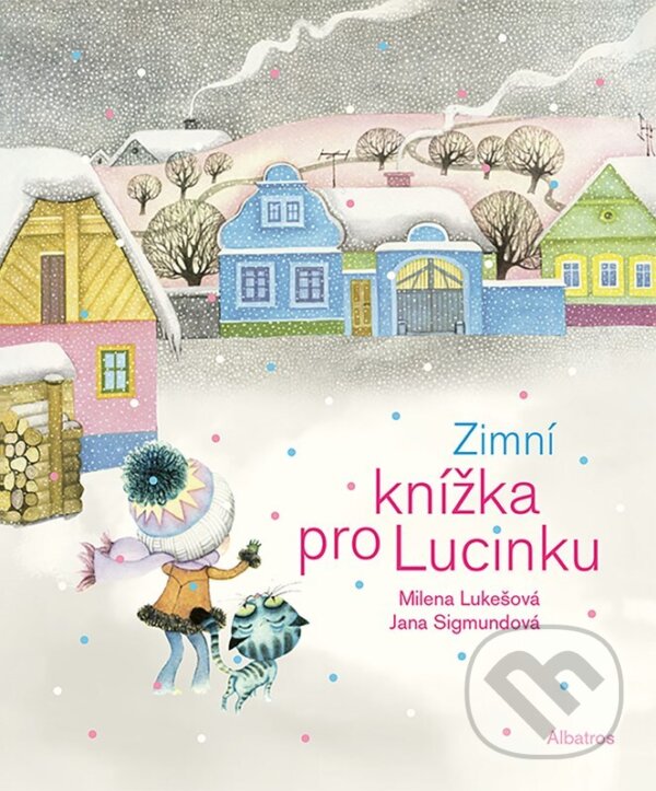 E-kniha: Zimní knížka pro Lucinku (Milena Lukešová). Albatros SK, 2022 E-kniha: Zimní knížka pro Lucinku (Milena Lukešová). Albatros SK, 2022