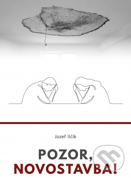 Kniha: Pozor, novostavba! (Jozef Ilčík). Perfect Home, 2022 Kniha: Pozor, novostavba! (Jozef Ilčík). Perfect Home, 2022