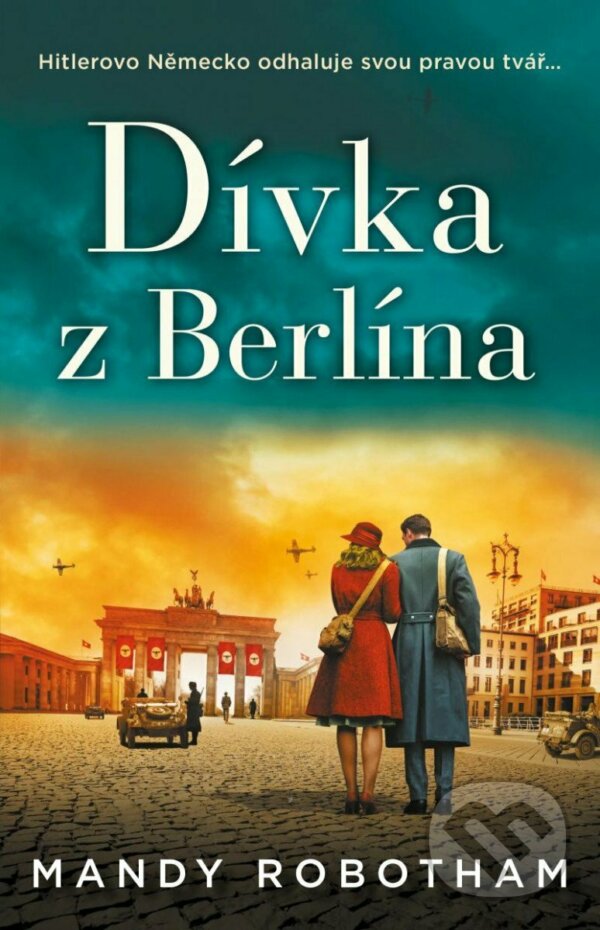 Kniha: Dívka z Berlína (Mandy Robotham). Ikar CZ, 2022 Kniha: Dívka z Berlína (Mandy Robotham). Ikar CZ, 2022