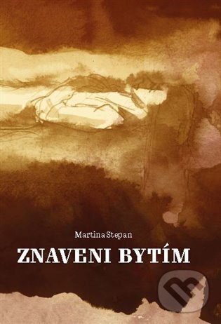 Kniha: Znaveni bytím (Martina Stepan). Powerprint, 2022 Kniha: Znaveni bytím (Martina Stepan). Powerprint, 2022