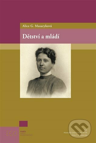 Kniha: Dětství a mládí (Alice Garrigue Masaryková). Masarykův ústav AV ČR, 2022 Kniha: Dětství a mládí (Alice Garrigue Masaryková). Masarykův ústav AV ČR, 2022