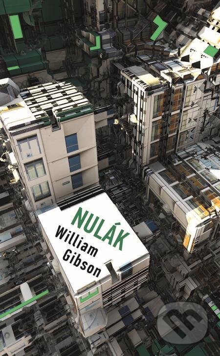 E-kniha: Nulák (William Gibson). Slovart, 2022 E-kniha: Nulák (William Gibson). Slovart, 2022