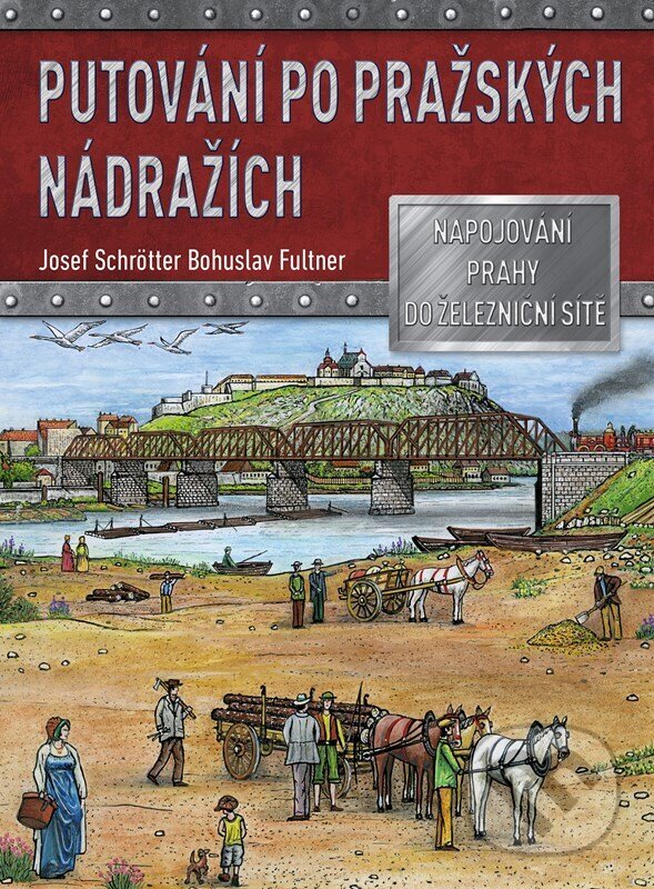 E-kniha: Putování po pražských nádražích (Josef Schrötter). CPRESS, 2022 E-kniha: Putování po pražských nádražích (Josef Schrötter). CPRESS, 2022