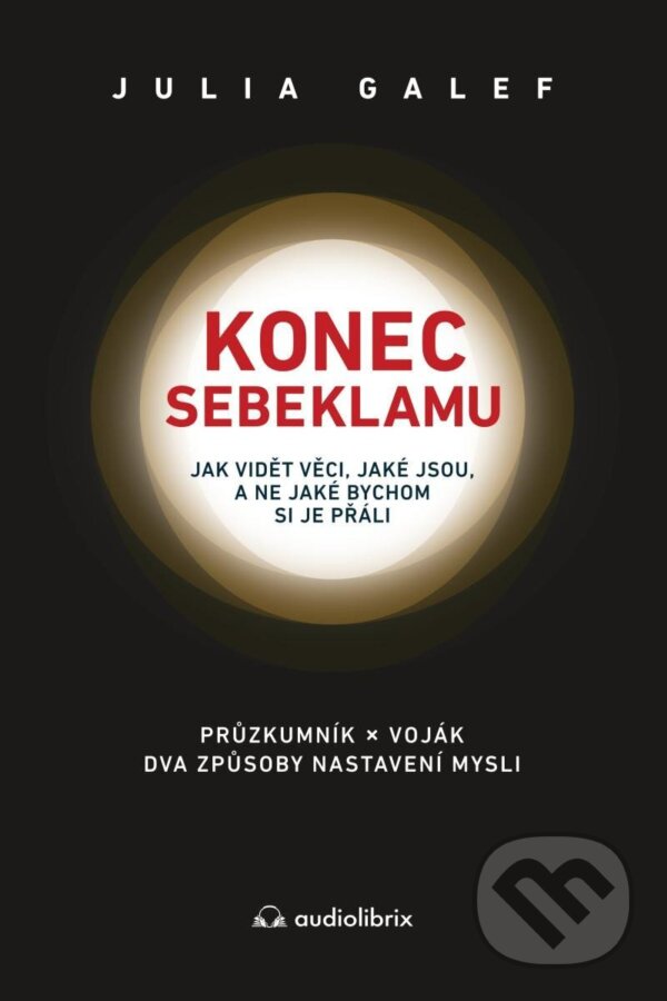Kniha: Konec sebeklamu (Julia Galef). Audiolibrix, 2022 Kniha: Konec sebeklamu (Julia Galef). Audiolibrix, 2022