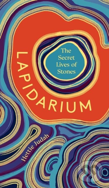 Kniha: Lapidarium (Hettie Judah). John Murray, 2022 Kniha: Lapidarium (Hettie Judah). John Murray, 2022