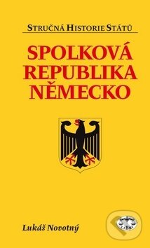 Kniha: Spolková republika Německo (Lukáš Novotný). Libri, 2014 Kniha: Spolková republika Německo (Lukáš Novotný). Libri, 2014