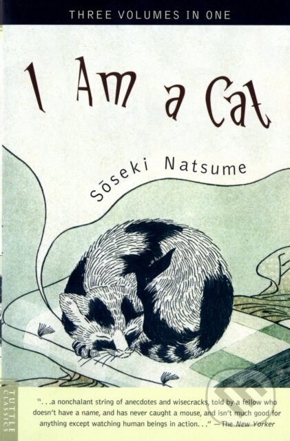 Kniha: I Am a Cat (Soseki Natsume). Tuttle Publishing, 2001 Kniha: I Am a Cat (Soseki Natsume). Tuttle Publishing, 2001