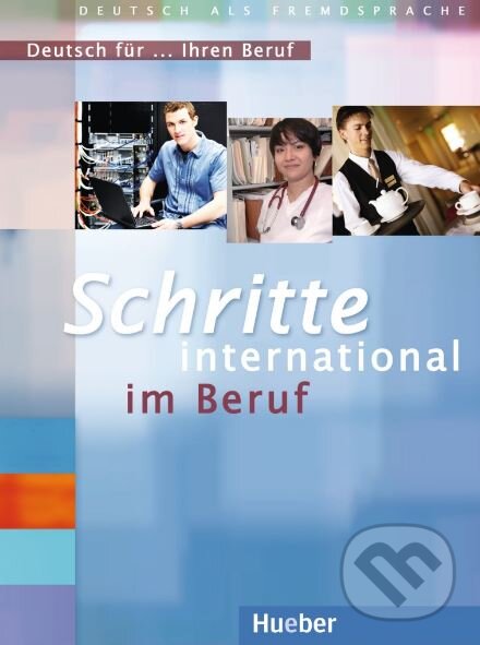 Kniha: Schritte international im Beruf - Übungsbuch (Gloria Bosch, Kristine Dahmen a Ulrike Haas). Max Hueber Verlag, 2010 Kniha: Schritte international im Beruf - Übungsbuch (Gloria Bosch, Kristine Dahmen a Ulrike Haas). Max Hueber Verlag, 2010