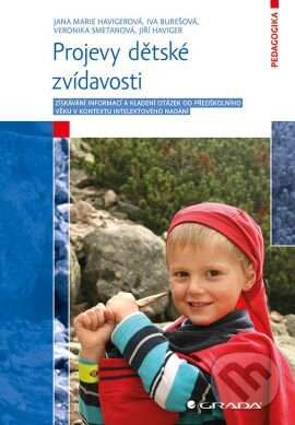 Kniha: Projevy dětské zvídavosti (Jana Marie Havigerová). Grada, 2014 Kniha: Projevy dětské zvídavosti (Jana Marie Havigerová). Grada, 2014