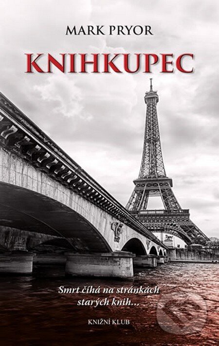 Kniha: Knihkupec (Mark Pryor). Knižní klub, 2014 Kniha: Knihkupec (Mark Pryor). Knižní klub, 2014