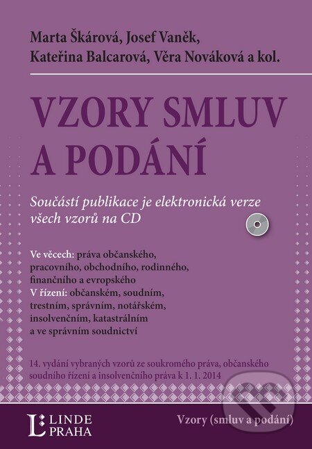 Kniha: Vzory smlouv a podání (Josef Vaněk, Kateřina Balcarová, Marta Škárová, Věra Nováková a kolektiv). Linde, 2014 Kniha: Vzory smlouv a podání (Josef Vaněk, Kateřina Balcarová, Marta Škárová, Věra Nováková a kolektiv). Linde, 2014