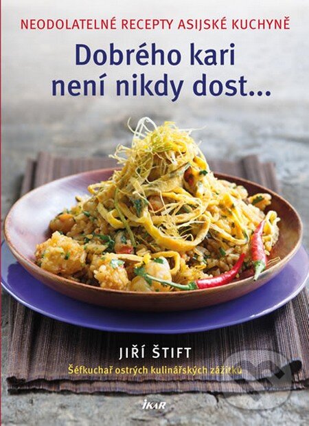 Kniha: Dobrého kari není nikdy dost (Ikar CZ). Ikar CZ, 2014 Kniha: Dobrého kari není nikdy dost (Ikar CZ). Ikar CZ, 2014
