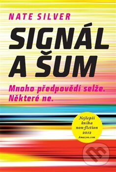 Kniha: Signál a šum (Nate Silver). Paseka, 2014 Kniha: Signál a šum (Nate Silver). Paseka, 2014