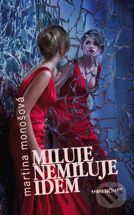 Kniha: Miluje nemiluje idem (Martina Monošová). Marenčin PT, 2014 Kniha: Miluje nemiluje idem (Martina Monošová). Marenčin PT, 2014
