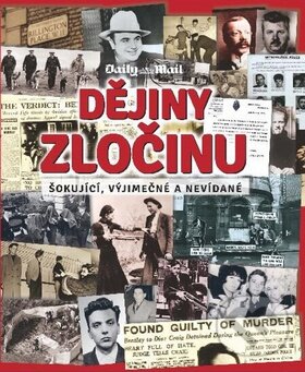 Kniha: Dějiny zločinu (Tim Hill). Naše vojsko CZ, 2014 Kniha: Dějiny zločinu (Tim Hill). Naše vojsko CZ, 2014