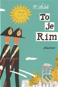 Kniha: To je Rím (Miroslav Šašek). Baobab, 2014 Kniha: To je Rím (Miroslav Šašek). Baobab, 2014