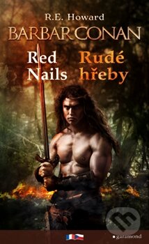 Kniha: Barbar Conan: Red Nails / Rudé hřeby (Robert E. Howard). Garamond, 2014 Kniha: Barbar Conan: Red Nails / Rudé hřeby (Robert E. Howard). Garamond, 2014
