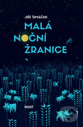 Kniha: Malá noční žranice (Jiří Šimáček). Host, 2014 Kniha: Malá noční žranice (Jiří Šimáček). Host, 2014