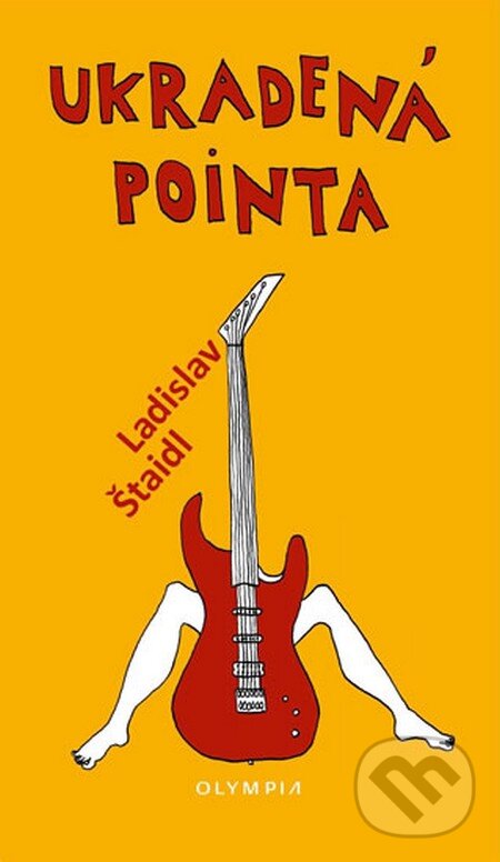 Kniha: Ukradená pointa (Ladislav Štaidl). Olympia, 2014 Kniha: Ukradená pointa (Ladislav Štaidl). Olympia, 2014