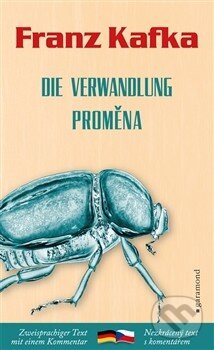 Kniha: Proměna / Die Verwandlung (Franz Kafka). Garamond, 2014 Kniha: Proměna / Die Verwandlung (Franz Kafka). Garamond, 2014