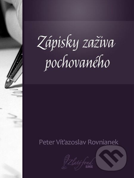 Zápisky zaživa pochovaného - Peter V. Rovnianek, Petit Press