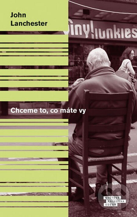 Kniha: Chceme to, co máte vy (John Lanchester). Odeon CZ, 2014 Kniha: Chceme to, co máte vy (John Lanchester). Odeon CZ, 2014