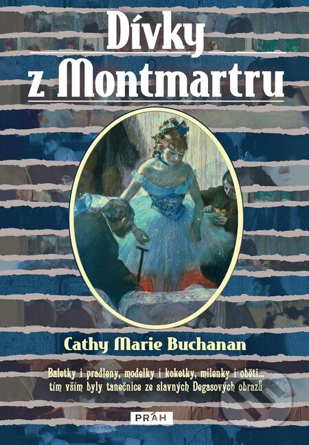 Kniha: Dívky z Montmartru (Cathy Marie Buchanan). Práh, 2014 Kniha: Dívky z Montmartru (Cathy Marie Buchanan). Práh, 2014