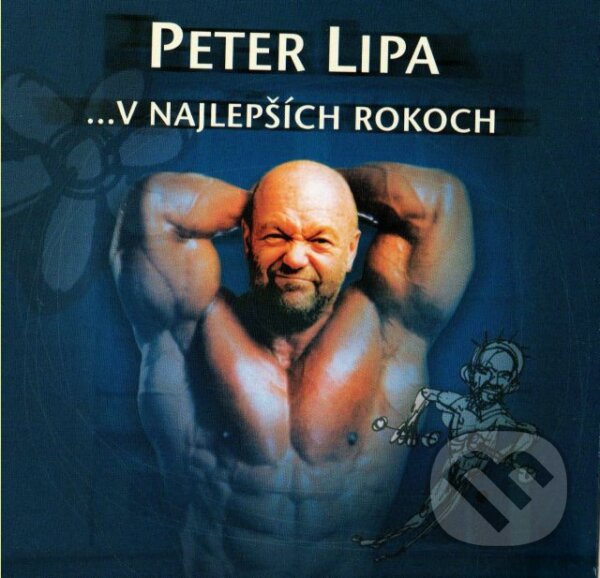 Hudební CD: Peter Lipa: V najlepších rokoch (Hudobné albumy). Hudobné albumy, 2014 Hudební CD: Peter Lipa: V najlepších rokoch (Hudobné albumy). Hudobné albumy, 2014