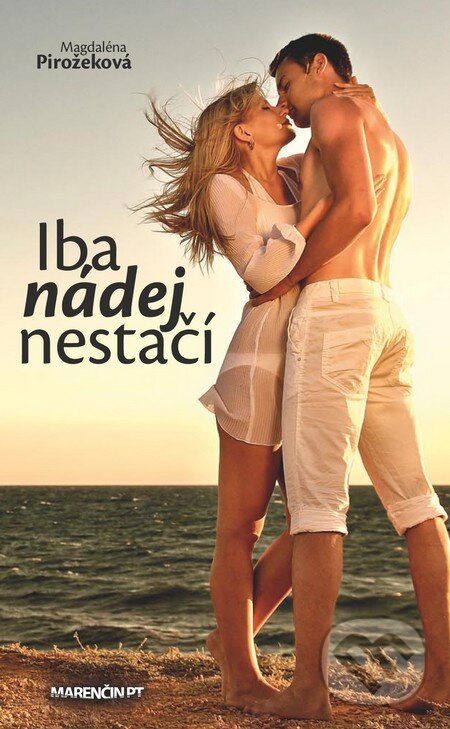 Kniha: Iba nádej nestačí (Magdaléna Pirožeková). Marenčin PT, 2014 Kniha: Iba nádej nestačí (Magdaléna Pirožeková). Marenčin PT, 2014
